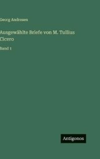 Ausgewählte Briefe von M. Tullius Cicero