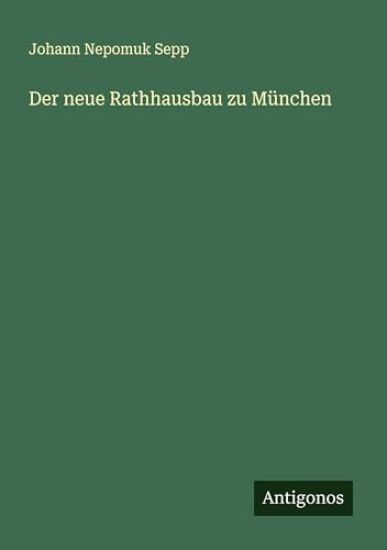 Der neue Rathhausbau zu München