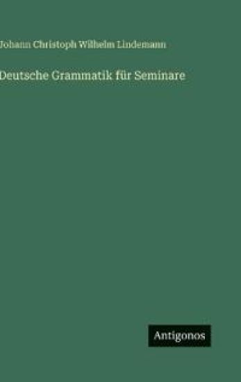 Lindemann, J: Deutsche Grammatik für Seminare