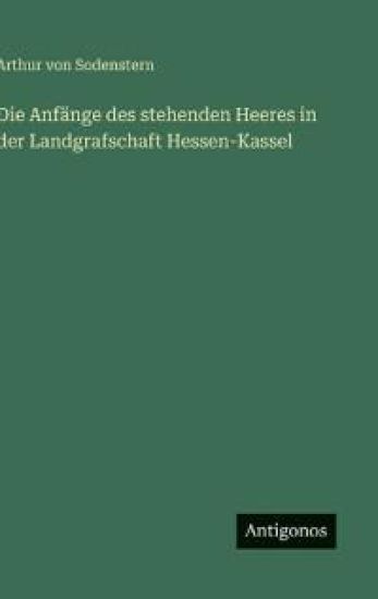 Sodenstern, A: Anfänge des stehenden Heeres in der Landgrafs