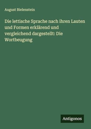 Bielenstein, A: Die lettische Sprache nach ihren Lauten und