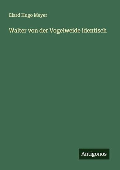 Meyer, E: Walter von der Vogelweide identisch