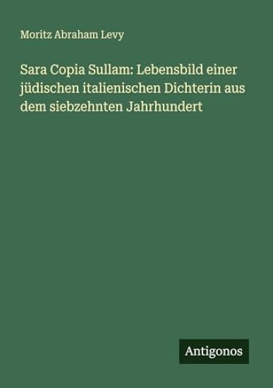 Levy, M: Sara Copia Sullam: Lebensbild einer jüdischen itali