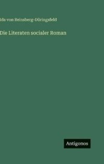 Reinsberg-Düringsfeld, I: Literaten socialer Roman