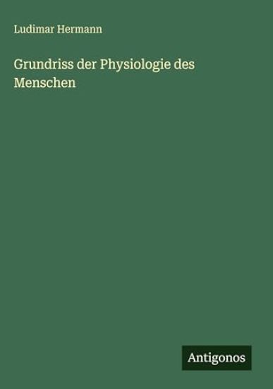Hermann, L: Grundriss der Physiologie des Menschen