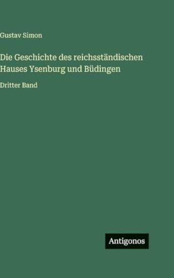 Die Geschichte des reichsständischen Hauses Ysenburg und Büdingen