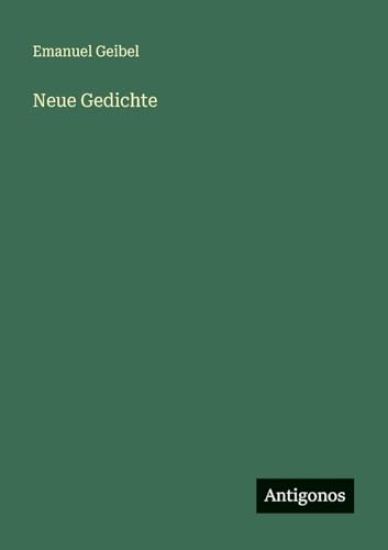 Geibel, E: Neue Gedichte