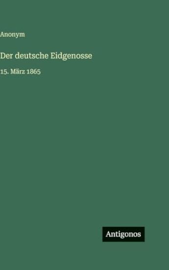 Anonym: Der deutsche Eidgenosse