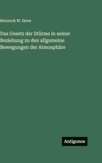 Dove, H: Gesetz der Stürme in seiner Beziehung zu den allgem