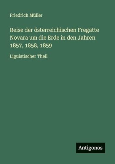 Müller, F: Reise der österreichischen Fregatte Novara um die