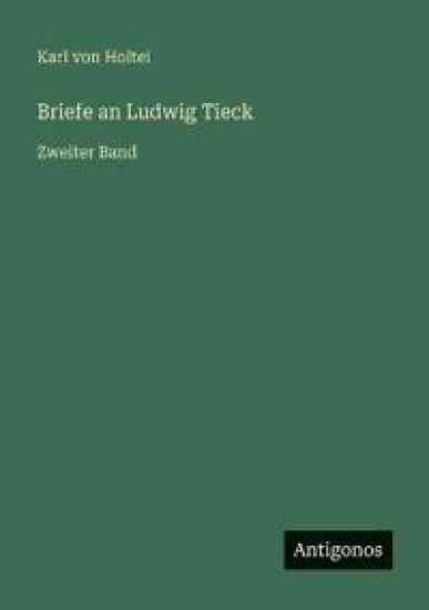 Briefe an Ludwig Tieck