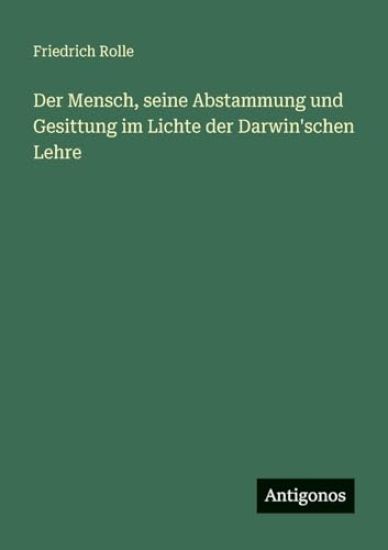 Rolle, F: Mensch, seine Abstammung und Gesittung im Lichte d