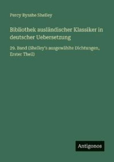 Shelley, P: Bibliothek ausländischer Klassiker in deutscher