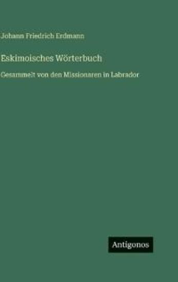 Erdmann, J: Eskimoisches Wörterbuch