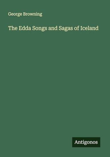 The Edda Songs and Sagas of Iceland