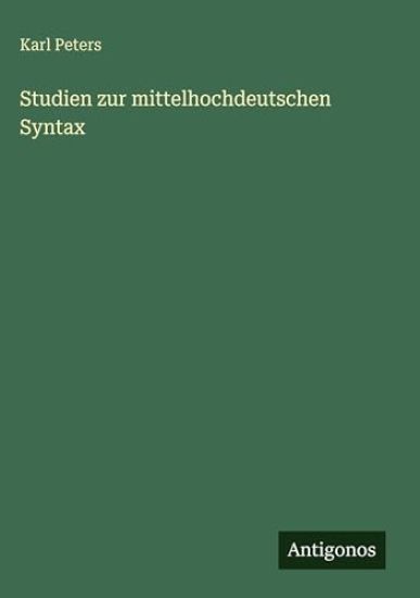 Peters, K: Studien zur mittelhochdeutschen Syntax