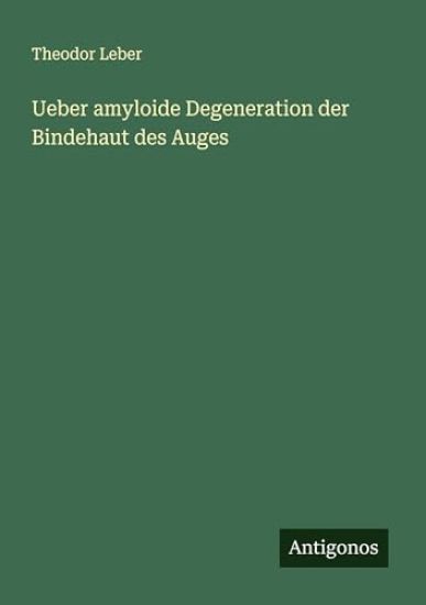 Ueber amyloide Degeneration der Bindehaut des Auges