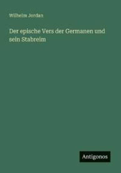 Der epische Vers der Germanen und sein Stabreim