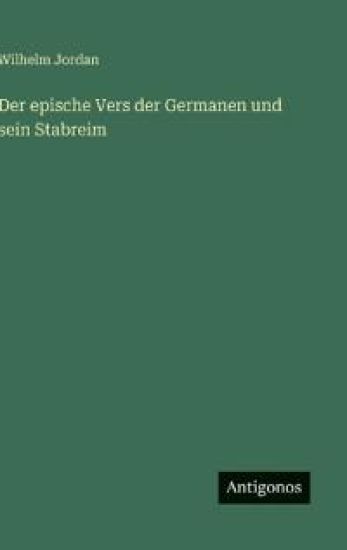 Der epische Vers der Germanen und sein Stabreim