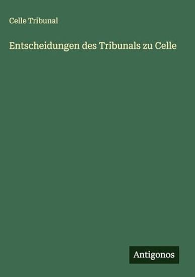 Entscheidungen des Tribunals zu Celle
