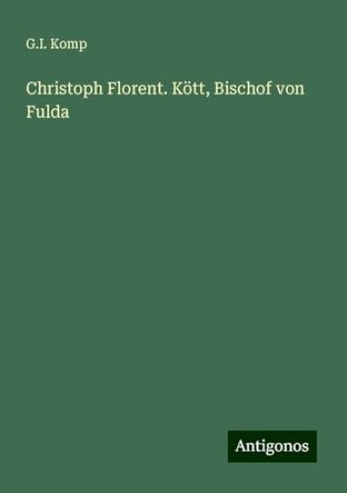 Christoph Florent. Kött, Bischof von Fulda