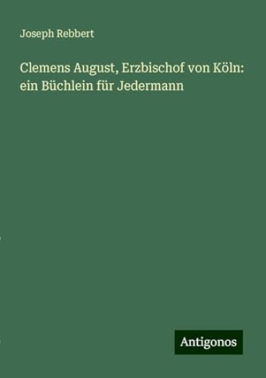 Clemens August, Erzbischof von Köln