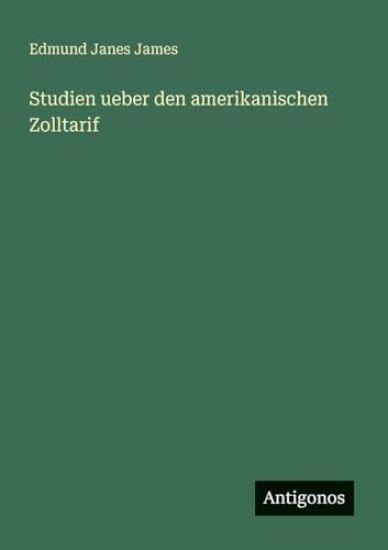 Studien ueber den amerikanischen Zolltarif