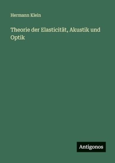 Theorie der Elasticität, Akustik und Optik