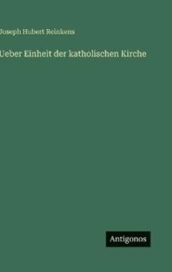 Ueber Einheit der katholischen Kirche