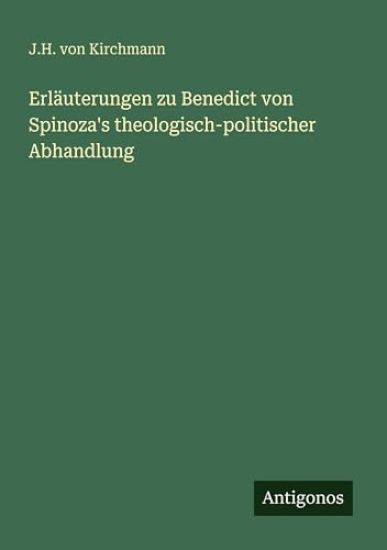Erläuterungen zu Benedict von Spinoza's theologisch-politischer Abhandlung