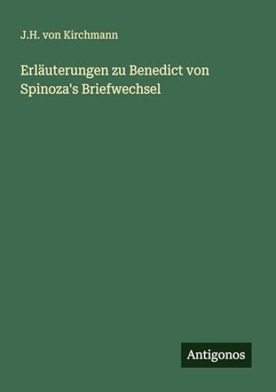 Erläuterungen zu Benedict von Spinoza's Briefwechsel