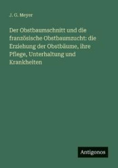 Der Obstbaumschnitt und die französische Obstbaumzucht