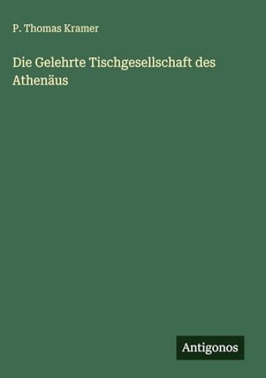 Die Gelehrte Tischgesellschaft des Athenäus