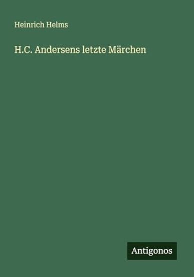 H.C. Andersens letzte Märchen