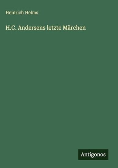 H.C. Andersens letzte Märchen