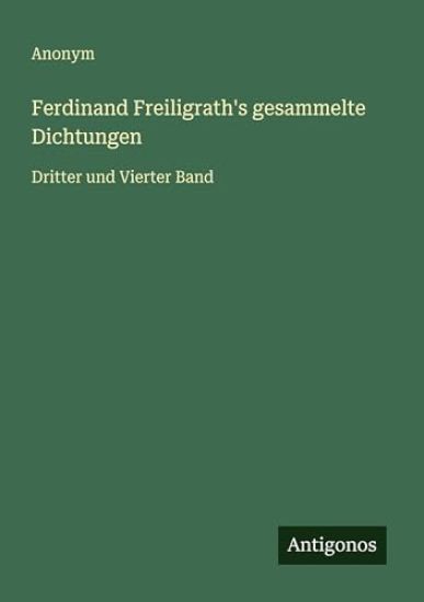 Ferdinand Freiligrath's gesammelte Dichtungen