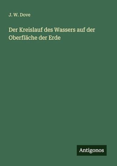 Dove, J: Kreislauf des Wassers auf der Oberfläche der Erde