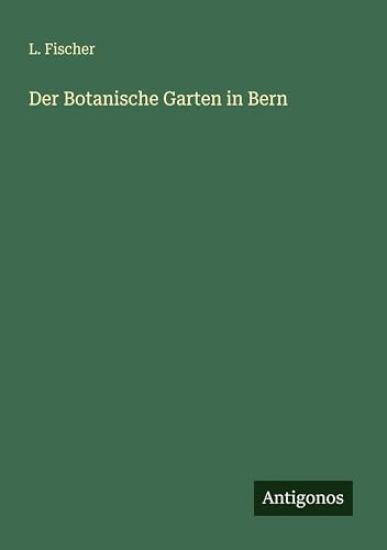 Der Botanische Garten in Bern