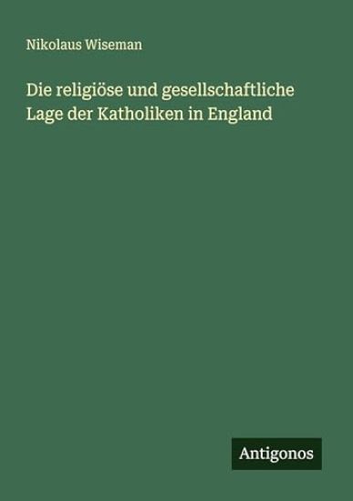 Wiseman, N: Die religiöse und gesellschaftliche Lage der Kat