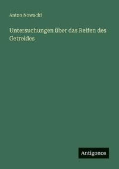 Untersuchungen über das Reifen des Getreides