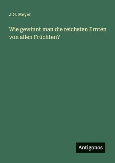 Wie gewinnt man die reichsten Ernten von allen Früchten?