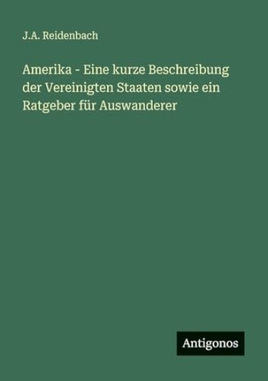 Reidenbach, J: Amerika - Eine kurze Beschreibung der Vereini