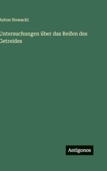 Nowacki, A: Untersuchungen über das Reifen des Getreides