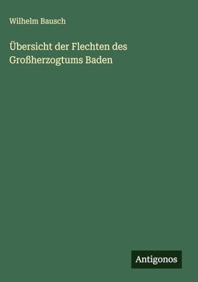 Übersicht der Flechten des Großherzogtums Baden