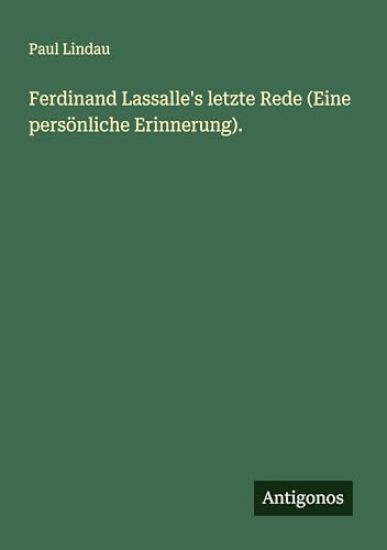 Ferdinand Lassalle's letzte Rede (Eine persönliche Erinnerung).