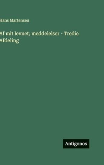 Af mit levnet; meddelelser - Tredie Afdeling