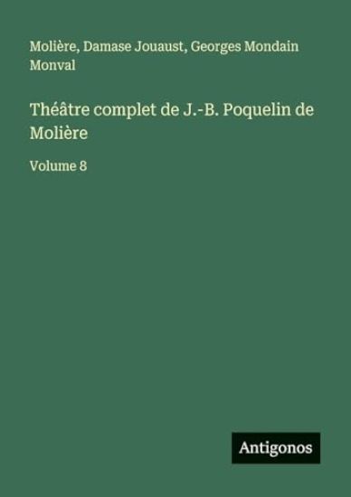 Théâtre complet de J.-B. Poquelin de Molière