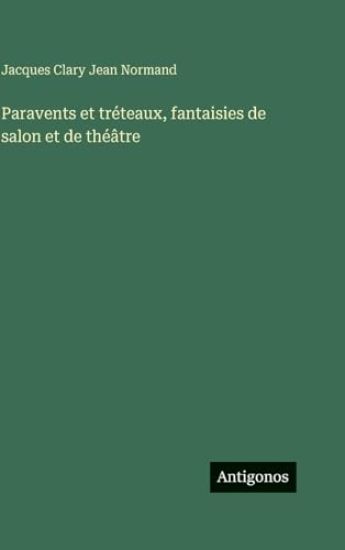 Paravents et tréteaux, fantaisies de salon et de théâtre
