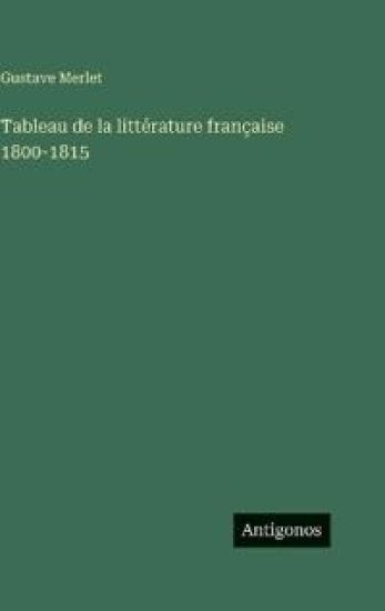 Tableau de la littérature française 1800-1815