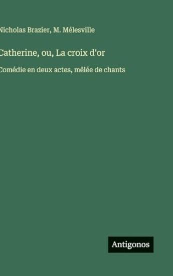 Catherine, ou, La croix d'or
